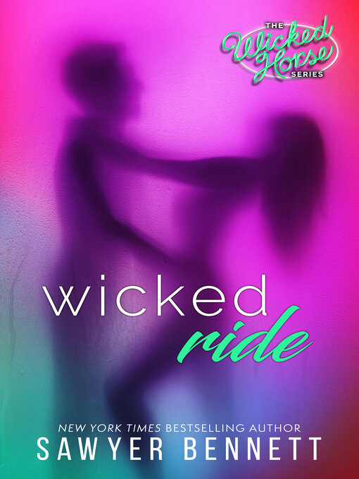 Title details for Wicked Ride by Sawyer Bennett - Wait list